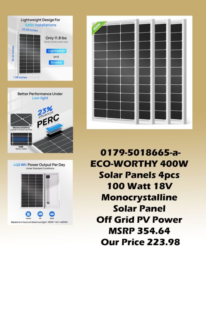 0179-5018665-a-ECO-WORTHY 400W Solar Panels 4pcs 100 Watt 18V Monocrystalline Solar Panel Module for Off Grid PV Power MSRP 354.64 Our Price 223.98 copy